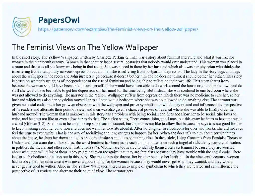 Essay on The Feminist Views on the Yellow Wallpaper