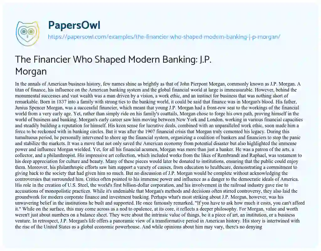 Essay on The Financier who Shaped Modern Banking: J.P. Morgan