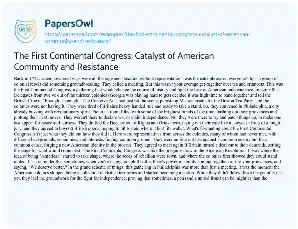 Essay on The First Continental Congress: Catalyst of American Community and Resistance