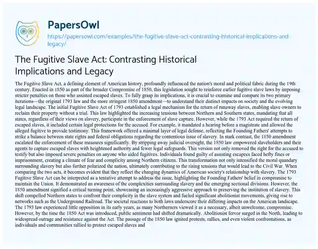 Essay on The Fugitive Slave Act: Contrasting Historical Implications and Legacy