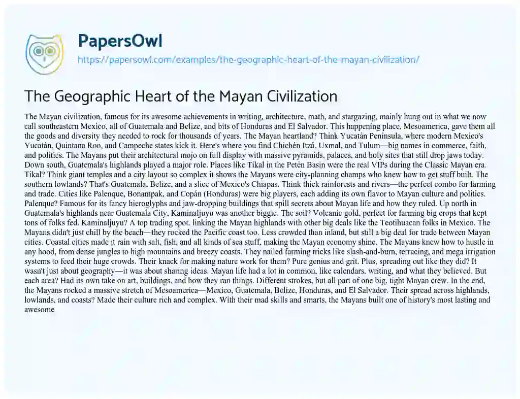 Essay on The Geographic Heart of the Mayan Civilization