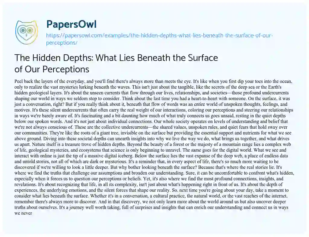 Essay on The Hidden Depths: what Lies Beneath the Surface of our Perceptions