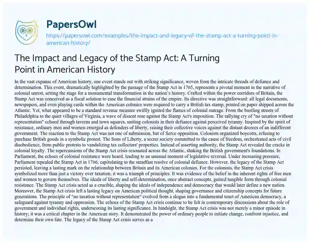 Essay on The Impact and Legacy of the Stamp Act: a Turning Point in American History