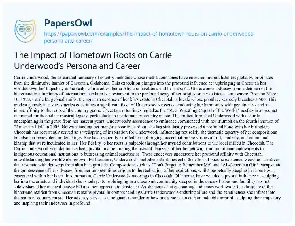 Essay on The Impact of Hometown Roots on Carrie Underwood’s Persona and Career