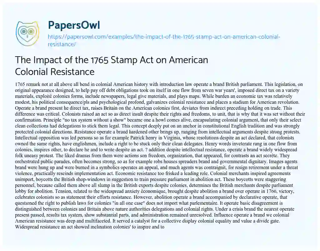 Essay on The Impact of the 1765 Stamp Act on American Colonial Resistance