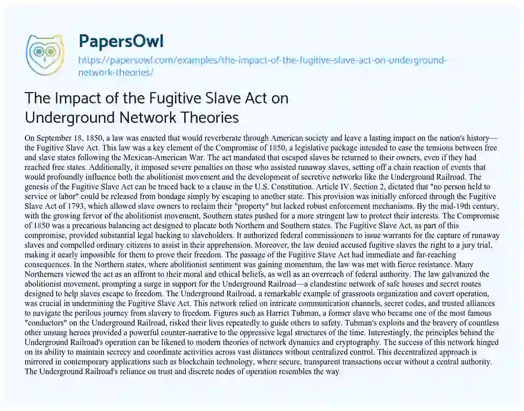 Essay on The Impact of the Fugitive Slave Act on Underground Network Theories