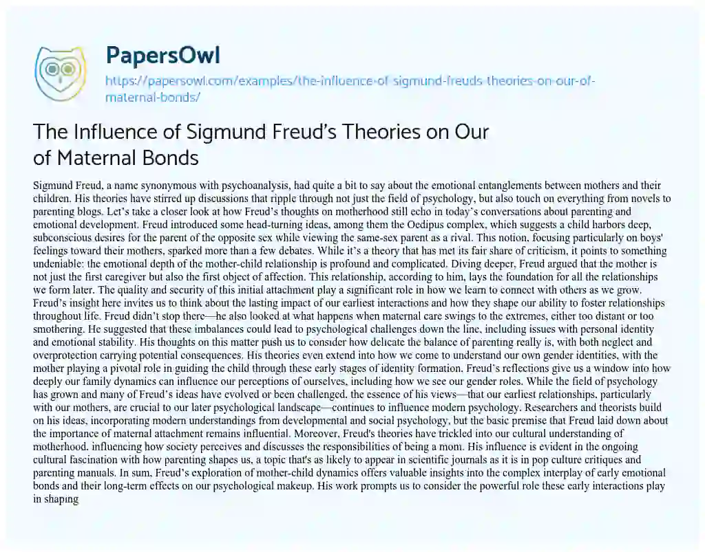 Essay on The Influence of Sigmund Freud’s Theories on our of Maternal Bonds