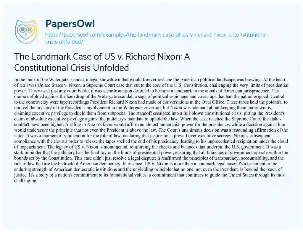 Essay on The Landmark Case of US V. Richard Nixon: a Constitutional Crisis Unfolded