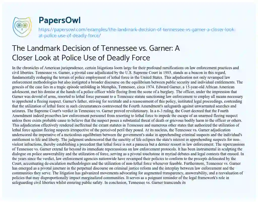 Essay on The Landmark Decision of Tennessee Vs. Garner: a Closer Look at Police Use of Deadly Force