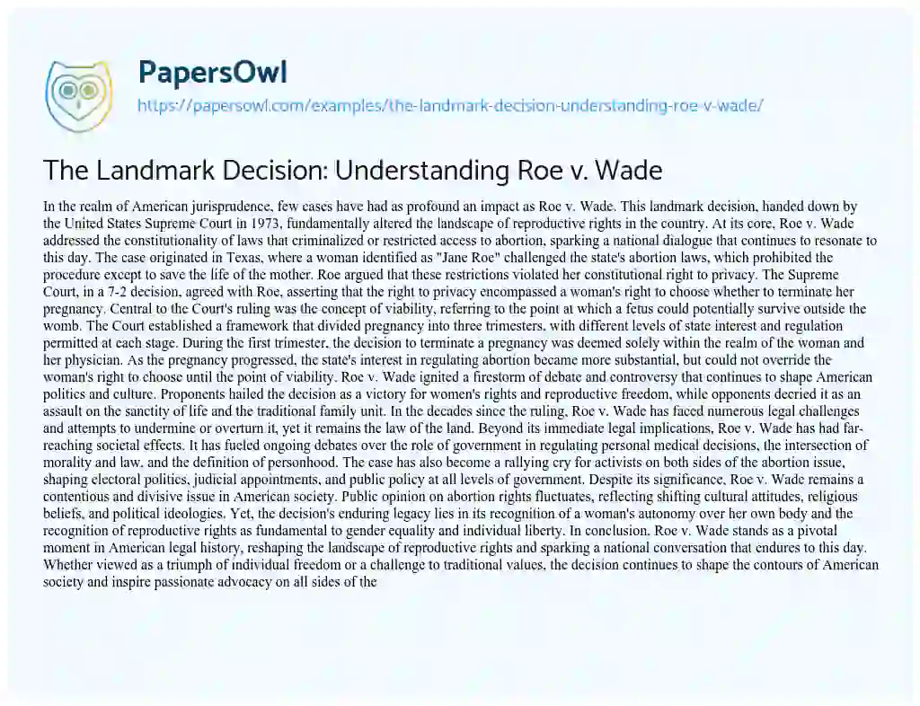 Essay on The Landmark Decision: Understanding Roe V. Wade