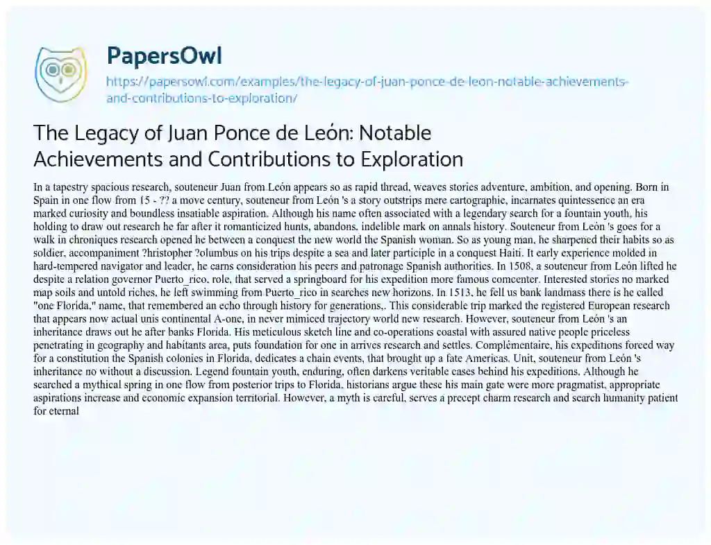 Essay on The Legacy of Juan Ponce De León: Notable Achievements and Contributions to Exploration