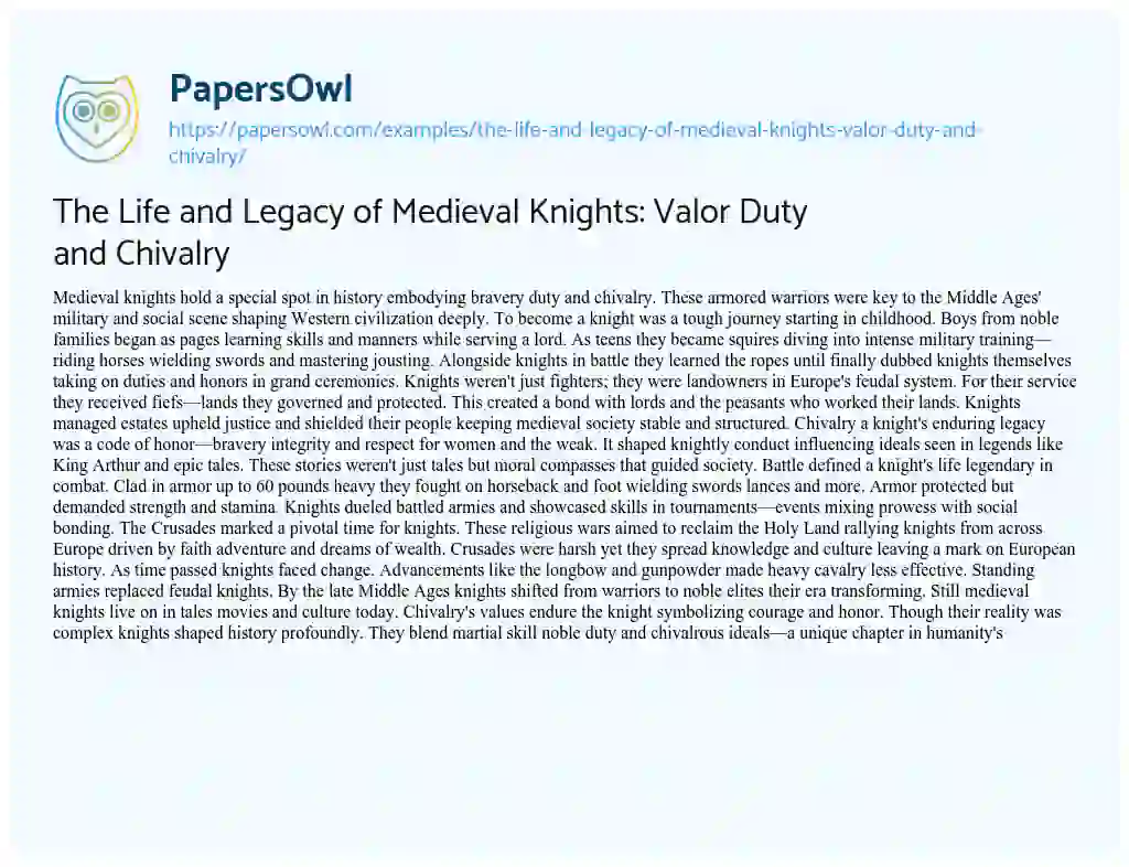 Essay on The Life and Legacy of Medieval Knights: Valor Duty and Chivalry