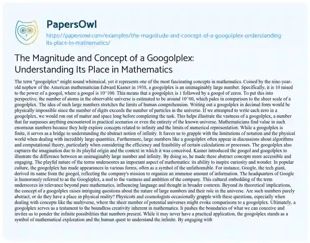 Essay on The Magnitude and Concept of a Googolplex: Understanding its Place in Mathematics