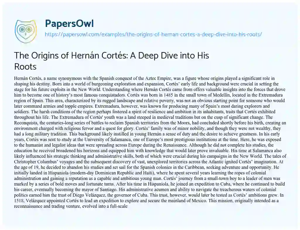 Essay on The Origins of Hernán Cortés: a Deep Dive into his Roots