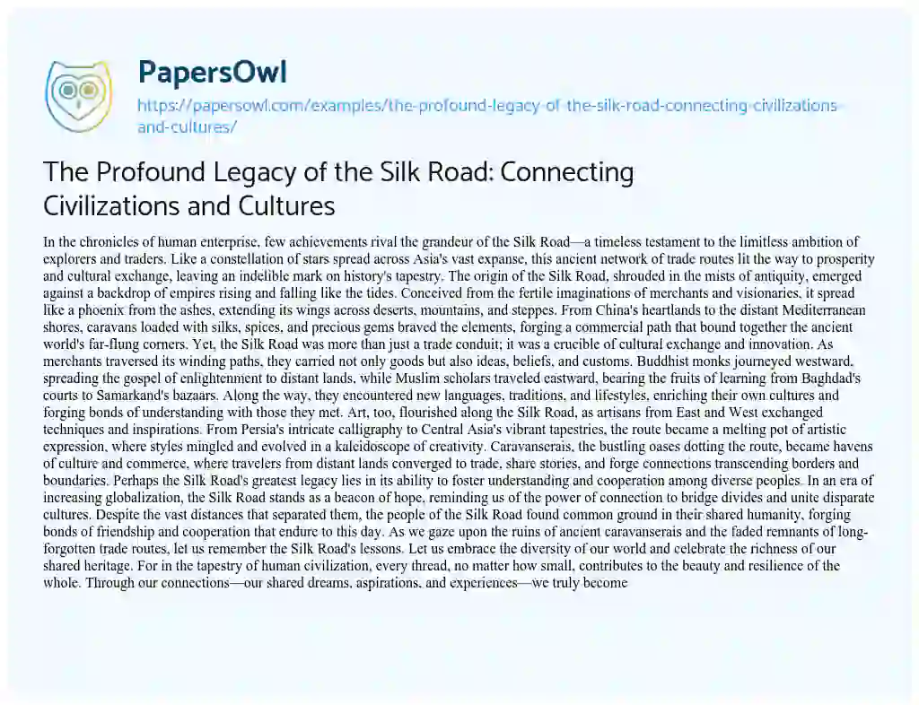Essay on The Profound Legacy of the Silk Road: Connecting Civilizations and Cultures