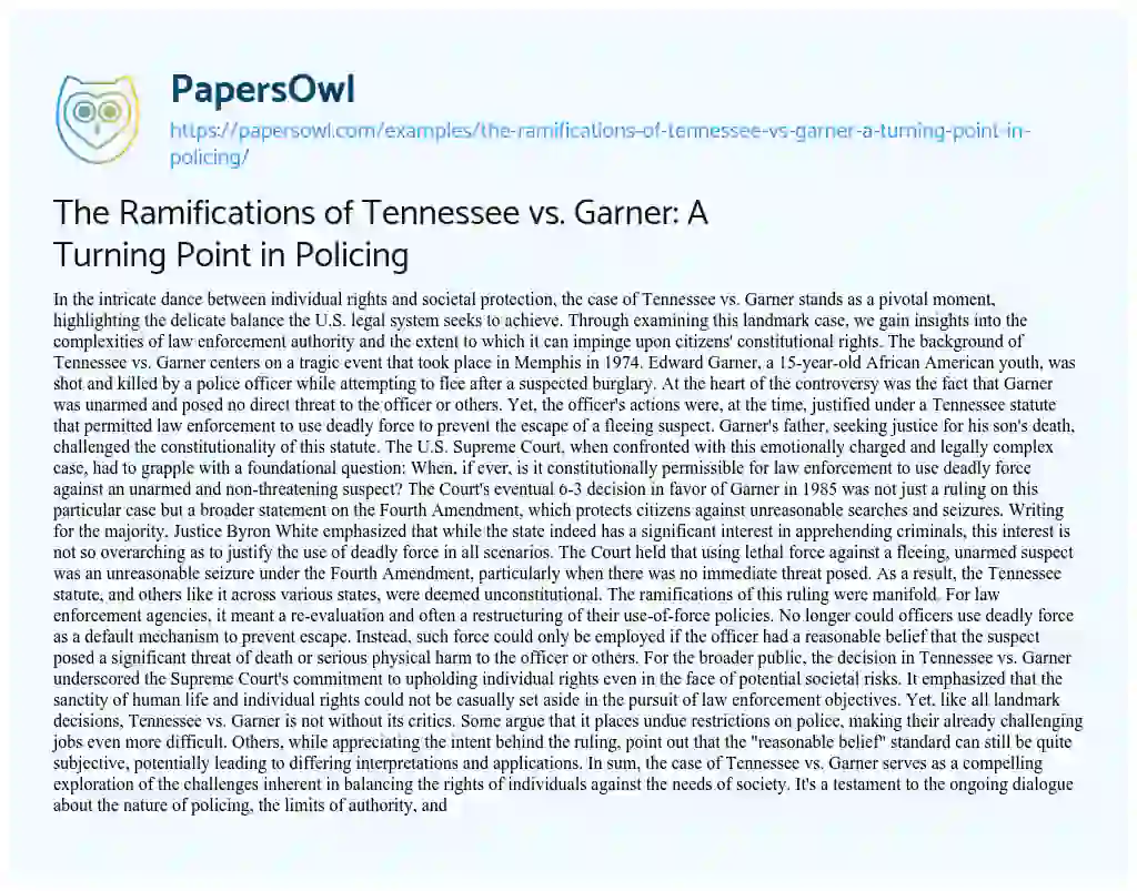 Essay on The Ramifications of Tennessee Vs. Garner: a Turning Point in Policing