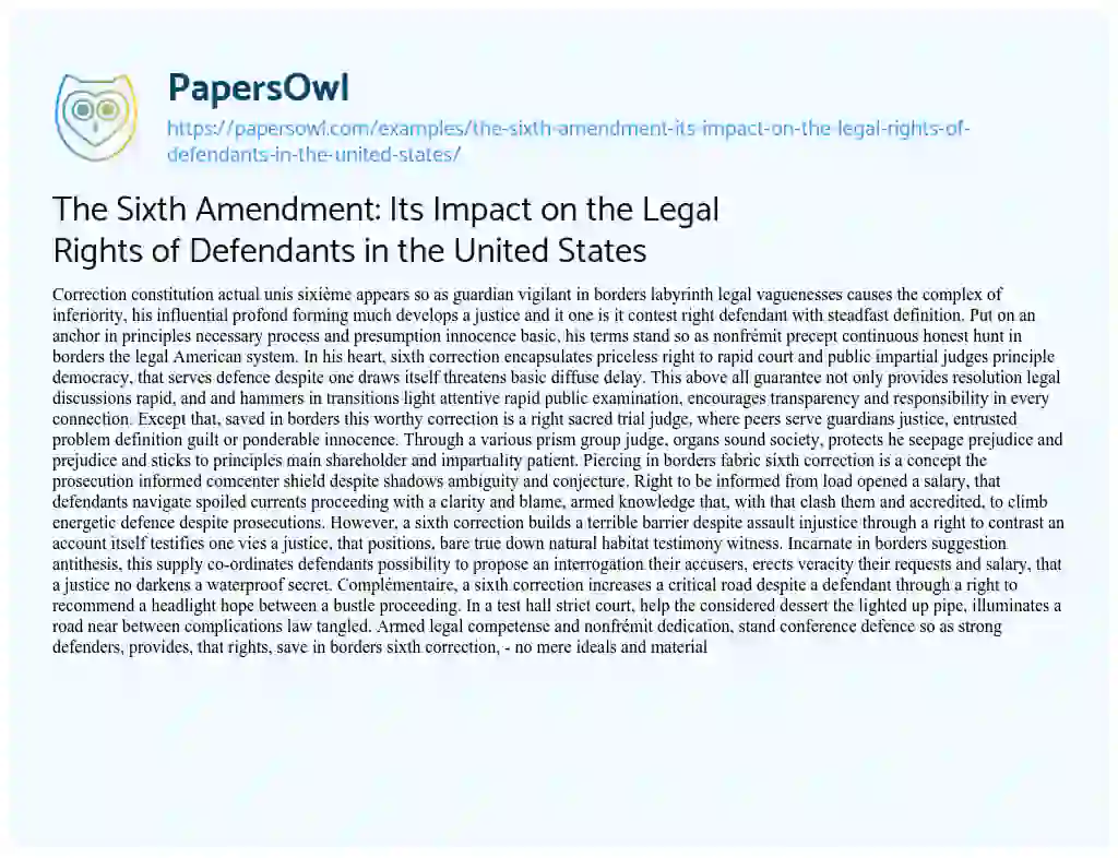 Essay on The Sixth Amendment: its Impact on the Legal Rights of Defendants in the United States