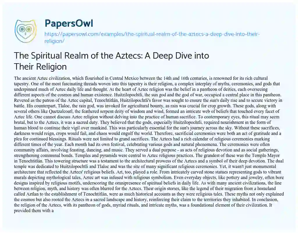 Essay on The Spiritual Realm of the Aztecs: a Deep Dive into their Religion