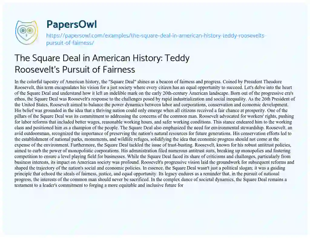 Essay on The Square Deal in American History: Teddy Roosevelt’s Pursuit of Fairness
