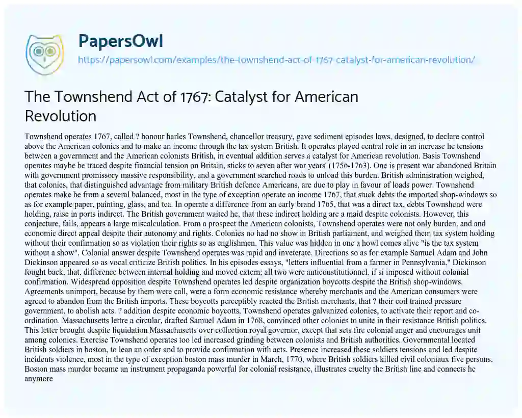 Essay on The Townshend Act of 1767: Catalyst for American Revolution
