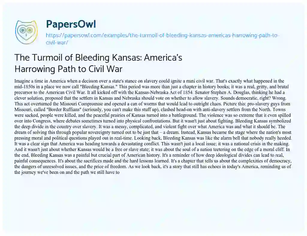 Essay on The Turmoil of Bleeding Kansas: America’s Harrowing Path to Civil War