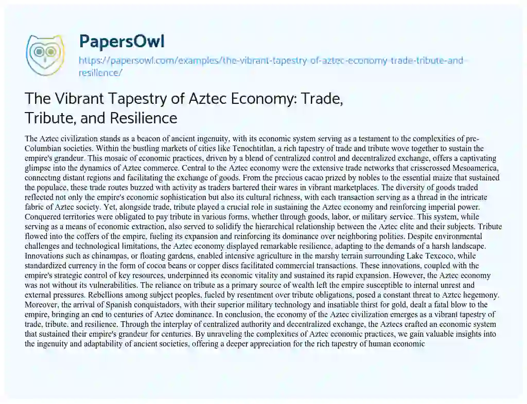 Essay on The Vibrant Tapestry of Aztec Economy: Trade, Tribute, and Resilience