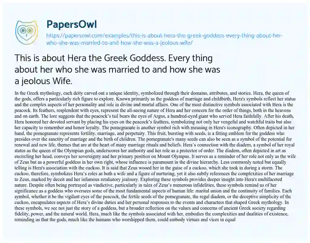 Essay on This is about Hera the Greek Goddess. Every Thing about her who she was Married to and how she was a Jeolous Wife.