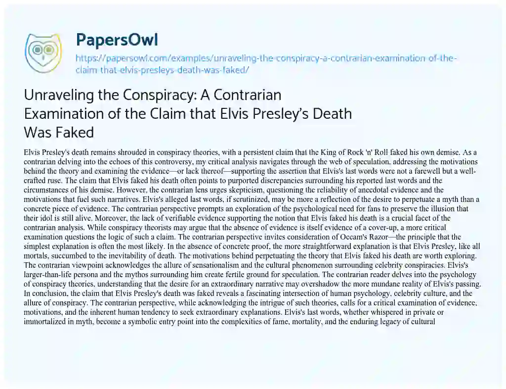 Essay on Unraveling the Conspiracy: a Contrarian Examination of the Claim that Elvis Presley’s Death was Faked