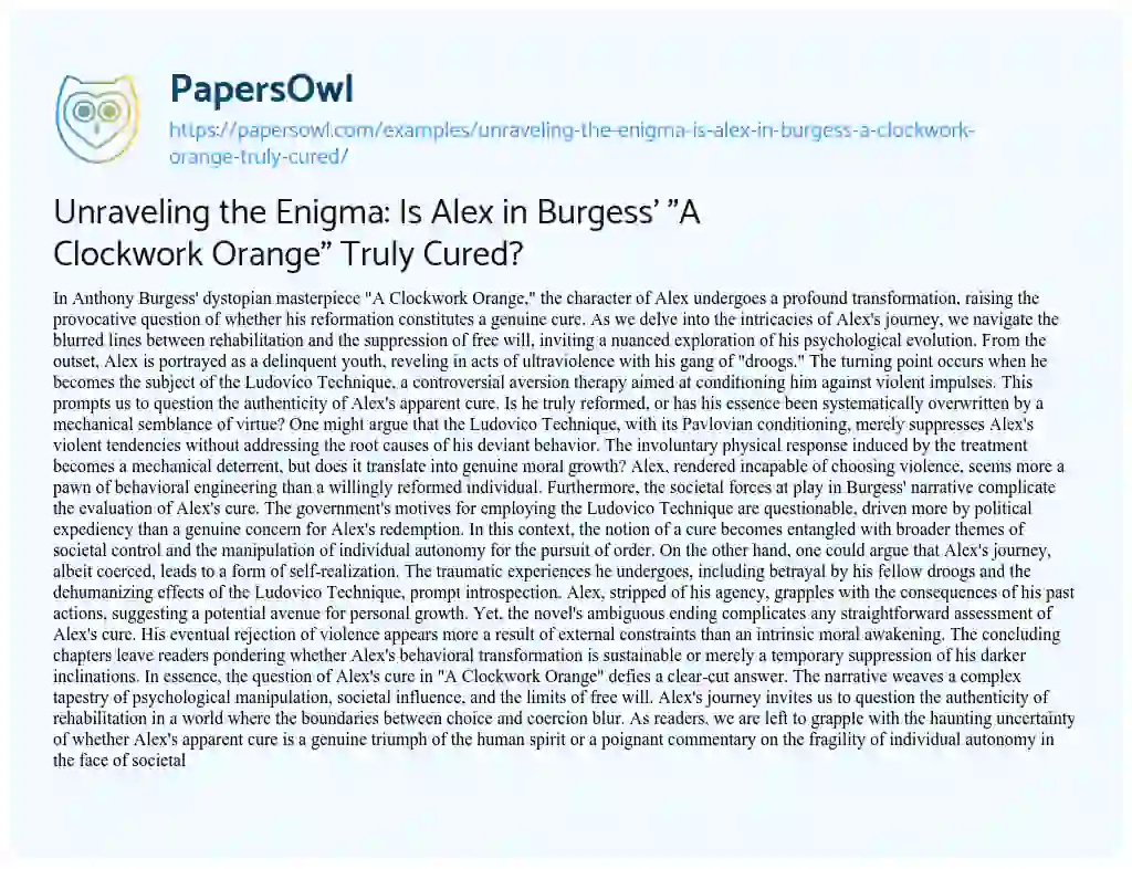 Essay on Unraveling the Enigma: is Alex in Burgess’ “A Clockwork Orange” Truly Cured?