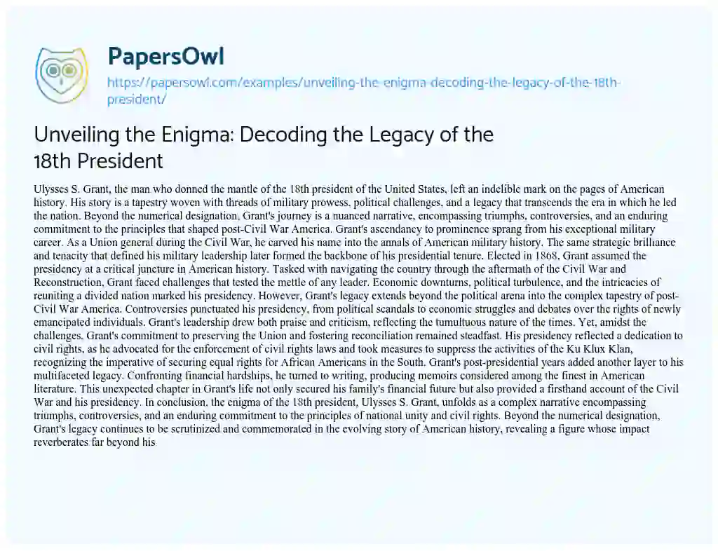 Essay on Unveiling the Enigma: Decoding the Legacy of the 18th President