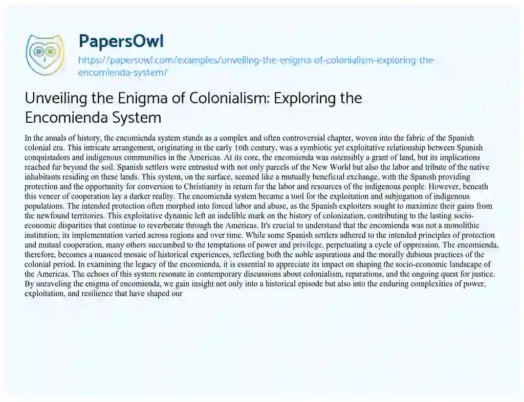 Essay on Unveiling the Enigma of Colonialism: Exploring the Encomienda System