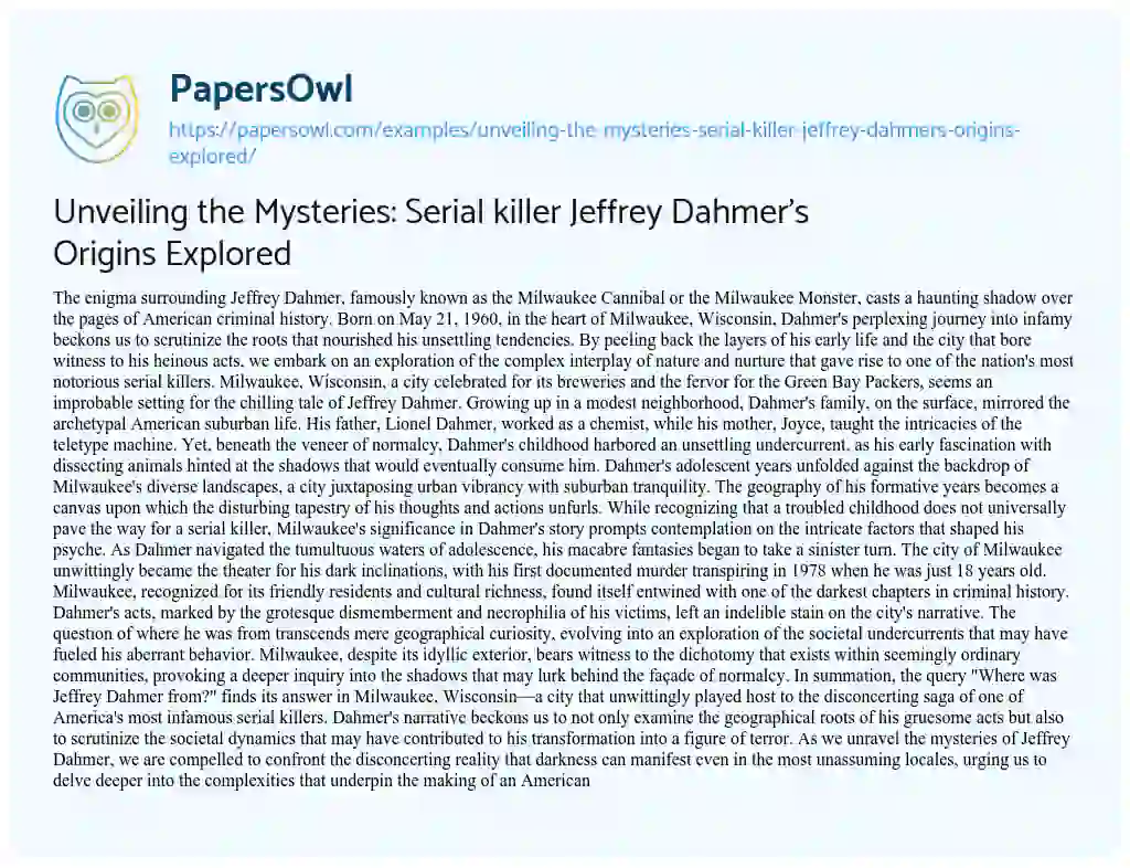 Essay on Unveiling the Mysteries: Serial Killer Jeffrey Dahmer’s Origins Explored