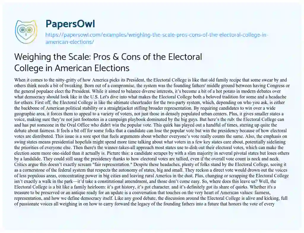Essay on Weighing the Scale: Pros & Cons of the Electoral College in American Elections
