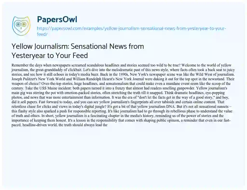 Essay on Yellow Journalism: Sensational News from Yesteryear to your Feed