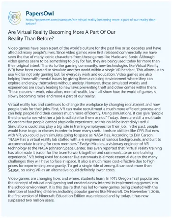 Essay on Are Virtual Reality Becoming more a Part of our Reality than Before?