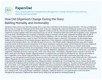 Essay on How did Gilgamesh Change during the Story: Battling Mortality and Immortality