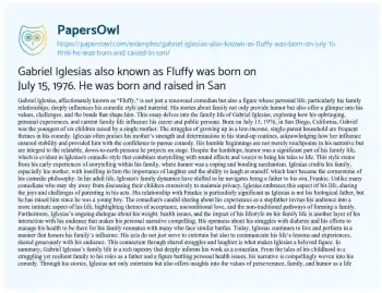 Essay on Gabriel Iglesias Also Known as Fluffy was Born on July 15, 1976. he was Born and Raised in San
