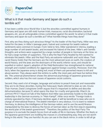 Essay on What is it that Made Germany and Japan do such a Terrible Act?