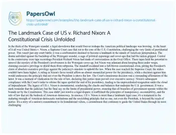 Essay on The Landmark Case of US V. Richard Nixon: a Constitutional Crisis Unfolded