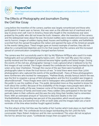 Essay on The Effects of Photography and Journalism during the Civil War Essay