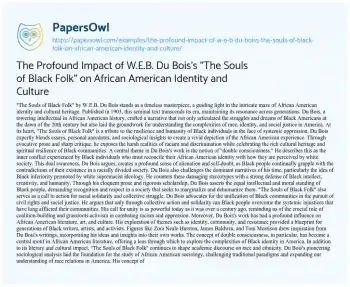 Essay on The Profound Impact of W.E.B. Du Bois’s “The Souls of Black Folk” on African American Identity and Culture