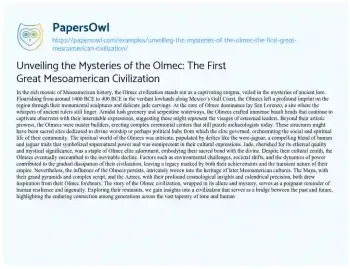 Essay on Unveiling the Mysteries of the Olmec: the First Great Mesoamerican Civilization