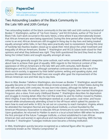 Essay on Two Astounding Leaders of the Black Community in the Late 19th and 20th Century