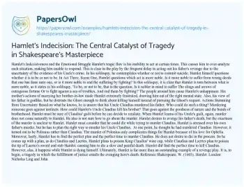 Essay on Hamlet’s Indecision: the Central Catalyst of Tragedy in Shakespeare’s Masterpiece