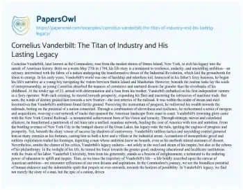 Essay on Cornelius Vanderbilt: the Titan of Industry and his Lasting Legacy