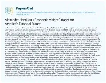 Essay on Alexander Hamilton’s Economic Vision: Catalyst for America’s Financial Future