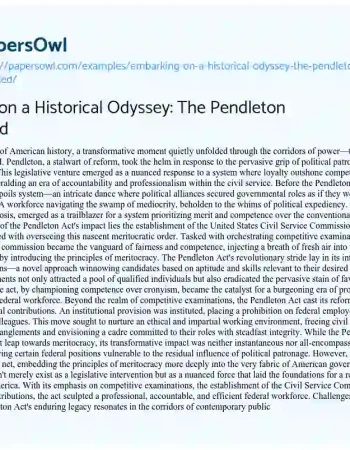 Essay on Embarking on a Historical Odyssey: the Pendleton Act Unveiled