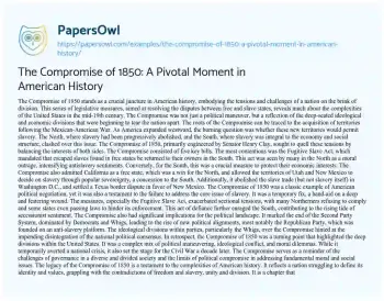 Essay on The Compromise of 1850: a Pivotal Moment in American History