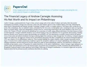 Essay on The Financial Legacy of Andrew Carnegie: Assessing his Net Worth and its Impact on Philanthropy