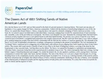 Essay on The Dawes Act of 1887: Shifting Sands of Native American Lands